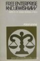 Free Enterprise and Jewish Law: Aspects of Jewish Business Ethics (The Library of Jewish Law and Ethics ; V. 8)
